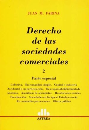 DERECHO DE LAS SOCIEDADES COMERCIALES-2 VOLS.-FARINA-ASTREA