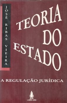 TEORIA DO ESTADO A REGULACAO JURIDICA