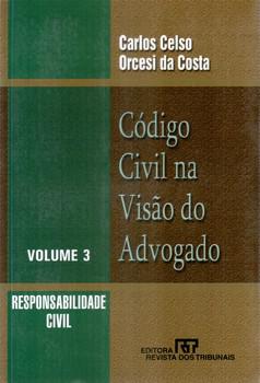 CODIGO CIVIL NA VISAO DO ADVOGADO VOL.3-COSTA-RT