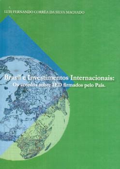 BRASIL E INVESTIMENTOS INTERNACIONAIS: OS ACORDOS SOBRE IED