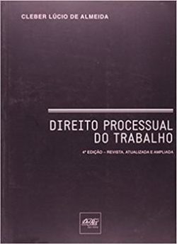 DIREITO PROCESSUAL DO TRABALHO-ALMEIDA-DEL REY