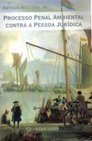 PROCESSO PENAL AMBIENTAL CONTRA A PESSOA JURIDICA-MIGLIARI