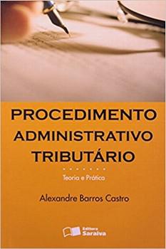 PROCEDIMENTO ADMINISTRATIVO TRIBUTARIO-TEORIA E PRATICA