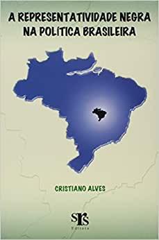 REPRESENTATIVIDADE NEGRA NA POLITICA BRASILEIRA-ALVES-SRS
