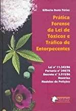 PRATICA FORENSE DA LEI DE TOXICOS E TRAFICO DE ENTORPECENTES