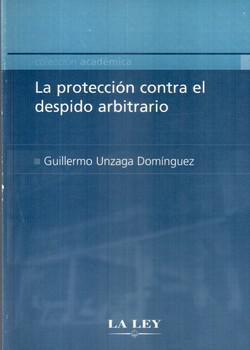 LA PROTECCION CONTRA EL DESPIDO ARBITRARIO-LA LEY