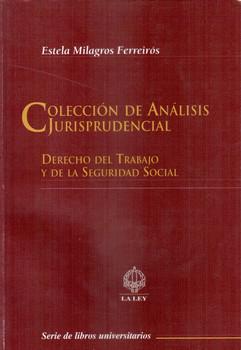 DERECHO DEL TRABAJO Y DE LA SEGURIDAD SOCIAL-COL. ANALISIS..