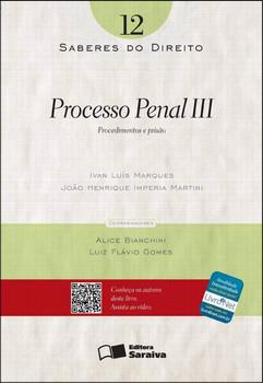 SABERES DO DIREITO-VOL.12-PROCESSO PENAL III