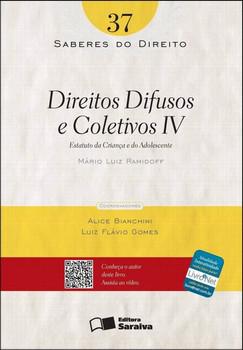 SABERES DO DIREITO-VOL.37-DIREITOS DIFUSOS E COLETIVOS IV