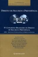 DIREITO DE SEGUROS E PREVIDENCIA-IV CONGRESSO BRAS.SEGUROS
