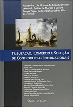 TRIBUTACAO,COMERCIO E SOLUCAO DE CONTROVERSIAS INTERNACIONAI
