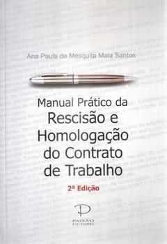 MANUAL PRATICO DA RECISAO E HOMOLOGACAO DO CONTRATO DE TRAB