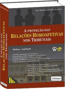 PROTECAO DAS RELACOES HOMOAFETIVAS NOS TRIBUNAIS