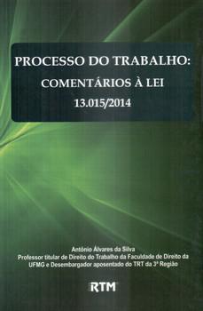 PROCESSO DO TRABALHO COMENTARIOS A LEI 13.015/2014