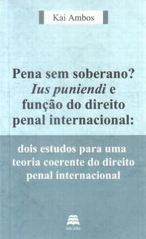 PENA SEM SOBERANO? IUS PUNIENDI E FUNCAO DO DIREITO PENAL IN