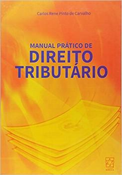 MANUAL PRATICO DE DIREITO TRIBUTARIO