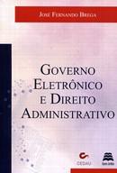 GOVERNO ELETRONICO E DIREITO ADMINISTRATIVO