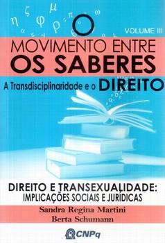 MOVIMENTO ENTRE OS SABERES,O -DIREITO E TRANSEXUALIDADE -III