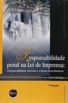 RESPONSABILIDADE PENAL NA LEI DE IMPRENSA: RESPONSABILIDADE