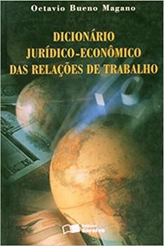 DICIONARIO JURIDICO-ECONOMICO DAS RELACOES DE TRABALHO
