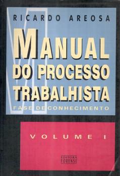 MANUAL DO PROCESSO TRABALHISTA - VOL.I