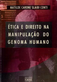 ETICA E DIREITO NA MANIPULACAO DO GENOMA HUMANO
