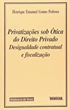PRIVATIZACOES SOB OTICA DO DIREITO PRIVADO