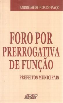 FORO POR PRERROGATIVAS DE FUNCAO-PREF.MUNICIPAIS-DEL RE