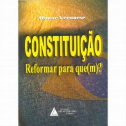 CONSTITUICAO-REFORMAR PRA QUE(M)-ADVOGADO-VERONESE