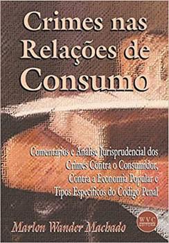CRIMES NA RELACOES DE CONSUMO-WVC-MACHADO