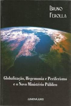 GLOBALIZACAO HEGEMONIA E PERIFERISMO E O NOVO MP