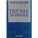 TRIUNFE NA ADVOCACIA-J.O.-ABREU