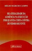 BILATERALIDADE DA AUD. NA EXE. POR QUAN.CERTA CONT. DEVEDOR
