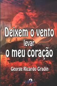 DEIXEM O VENTO LEVAR O MEU CORACAO