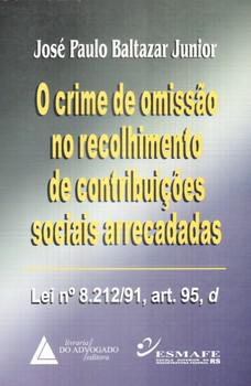 CRIME DE OMISSAO NO RECOLHIMENTO DE CONTRIB.SOC.ARREC.