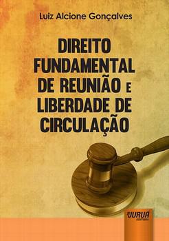 DIREITO FUNDAMENTAL REUNIAO E LIBERDADE DE CIRCULACAO