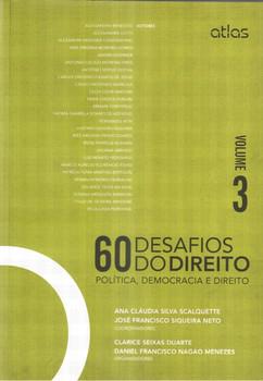 60 DESAFIOS DO DIREITO-VOL.3-POLITICA,DEMOCRACIA E DIREITO
