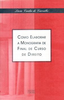 COMO ELABORAR A MONOGRAFIA DE FINAL DE CURSO DE DIREITO
