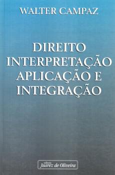 DIREITO INTERPRETACAO, APLICACAO E INTEGRACAO-J.OLIVEIRA