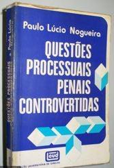 QUESTOES PROCESSUAIS PENAIS CONTROVERTIDAS