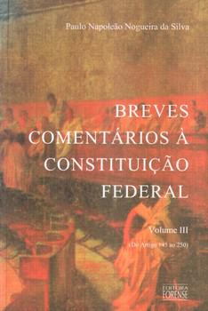 BREVES COMENTARIOS A CONSTITUICAO FEDERAL VOL.III