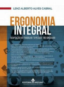 ERGONOMIA INTEGRAL - ADAPTACAO DO TRABALHO A PESSOA (NO SINGULAR)