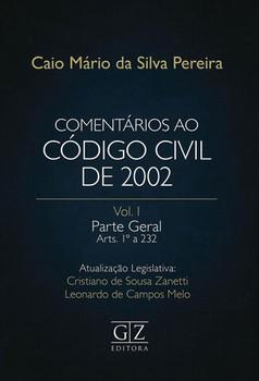 COMENTARIOS AO CODIGO CIVIL DE 2002  VOL I - PARTE GERAL