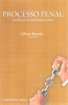 PROCESSO PENAL LEITURAS CONSTITUCIONAIS