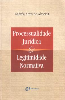 PROCESSUALIDADE JURIDICA & LEGITIMIDADE NORMATIVA-FORUM