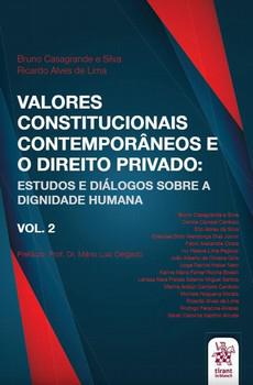 VALORES CONSTITUCIONAIS CONTEMPORANEOS E O DIREITO PRIVADO VOL. 2