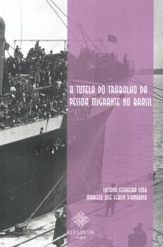 TUTELA DO TRABALHO DA PESSOA MIGRANTE NO BRASIL
