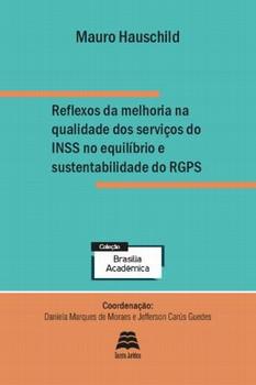 REFLEXOS DA MELHORA NA QUALIDADE DOS SERVICOS DO INSS NO EQUILIBRIO E SUSTENTABILIDADE DO RGPS