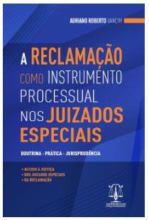 RECLAMACAO COMO INSTRUMENTO PROCESSUAL NOS JUIZADOS ESPECIAIS