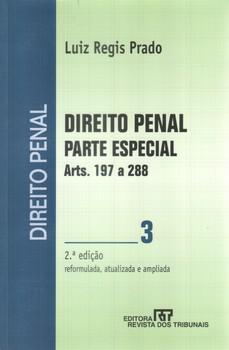 DIREITO PENAL PARTE ESPECIAL ARTS.197 A 288-VOL.3-PRADO-RT